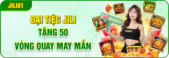 Đại tiệc Jili tặng 50 vòng quay may mắn